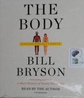 The Body written by Bill Bryson performed by Bill Bryson on CD (Unabridged)